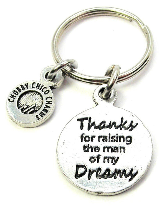 Thanks For Raising The Man Of My Dreams Key Chain Expression - Janine Design